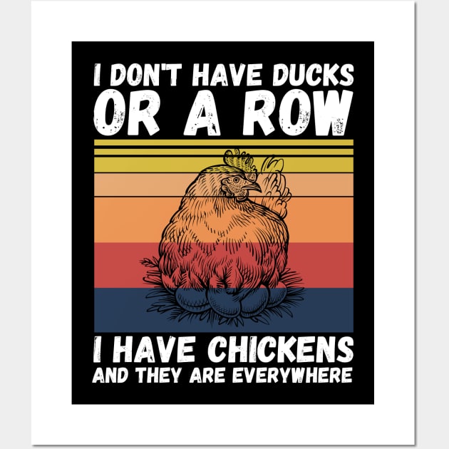 I have chickens and they are everywhere Wall Art by JustBeSatisfied